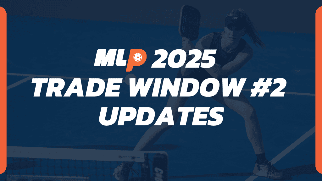 MLP 2025 Trade Window #2 Updates